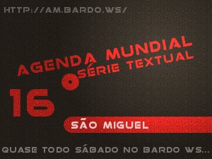 Agenda Mundial #16 - São Miguel
